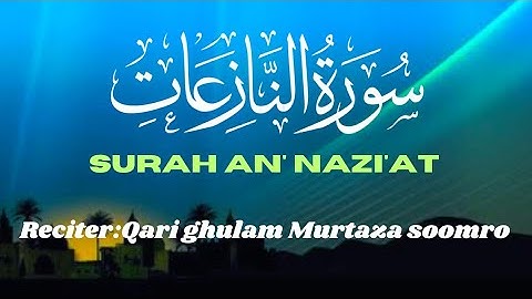 Surat An-Nazi'at (Those who drag forth) | Qari gm soomro | سورة النازعات#heart touching voice
