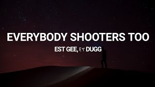 EST Gee - Everybody Shooters Too ft 42 Dugg (Lyrics)
