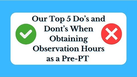 Our Top 5 Pre-PT Observation Hours Do
