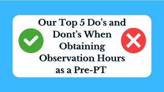 Our Top 5 Pre-PT Observation Hours Do's and Don'ts