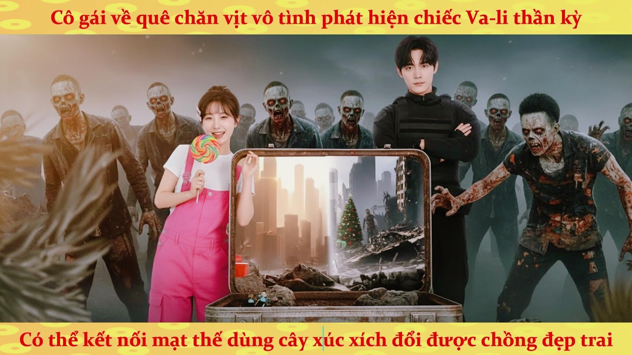 Chiếc vali kết nối mạt thế: tôi dùng cây xúc xích đổi được anh chồng đẹp trai giỏi đánh nhau