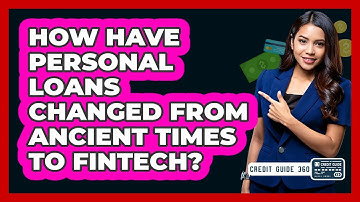 How Have Personal Loans Changed From Ancient Times To Fintech? - CreditGuide360.com