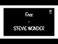 Free - Stevie Wonder (Lyrics)