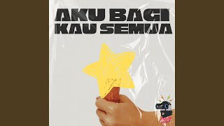 Download lagu AKU BAGI KAU SEMUA