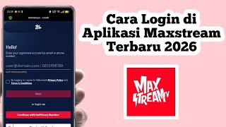 Cara Daftar Akun di Aplikasi Maxstream | Cara Login di Aplikasi Maxstream Terbaru 2026
