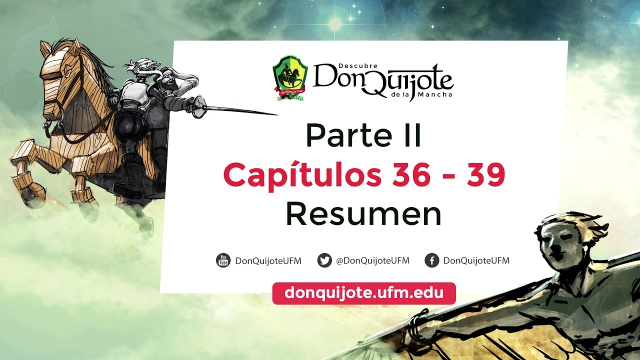 "Descubre Don Quijote de la Mancha" Conclusión 6: Capítulos 36 al 39
