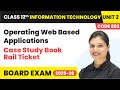 Case Study Book Rail Ticket - Operating Web Based Applications | Unit 2 | Class 12th | IT CODE 802