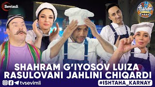 ISHTAHA KARNAY SHOU | 6-SON SHAHRAM G’IYOSOV LUIZA RASULOVANI JAHLINI CHIQARDI😱