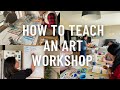 How to teach an art class tips for conducting an art workshop