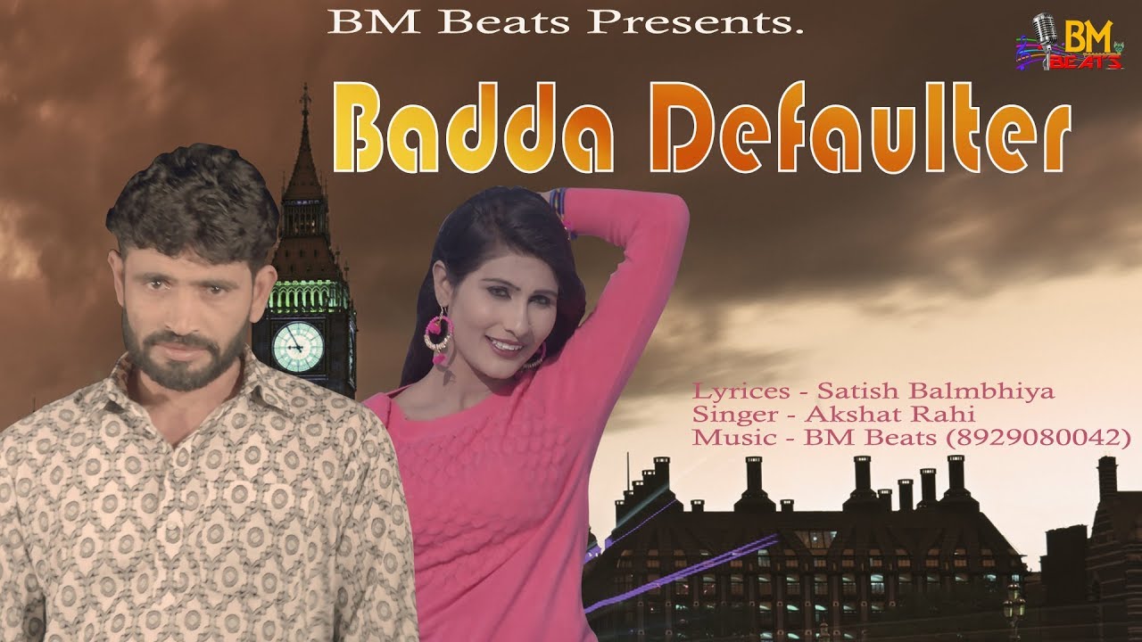 Badda Defaulter  Haryanvi Song 2019 Satish Balmbhiya  Akshat Rahi  Sonu Rathi  Bm Beats