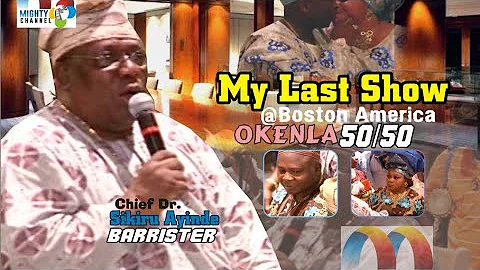 MY LAST SHOW @ BOSTON AMERICA BY CHIEF DR SIKIRU AYINDE BARRISTER