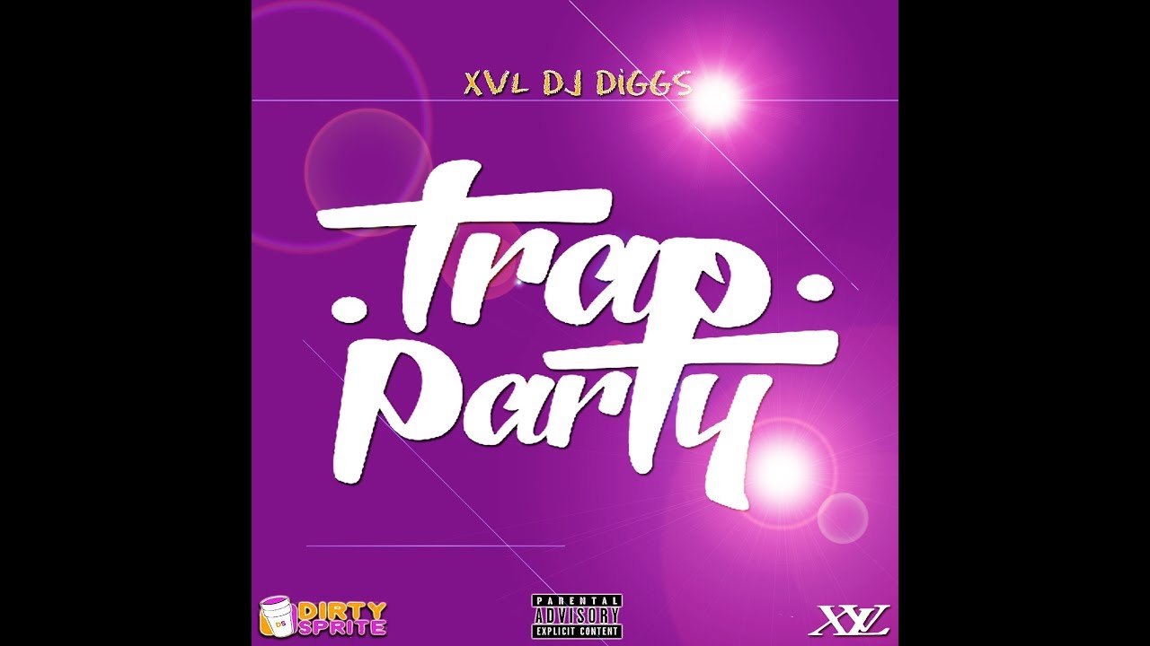 XVL DJ Diggs Trap Party (2017) Mix YouTube