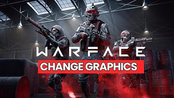 How to Change Graphics in Warface 2024?