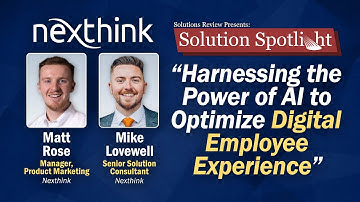 Harnessing the Power of AI to Optimize Digital Employee Experience | with @Nexthinker