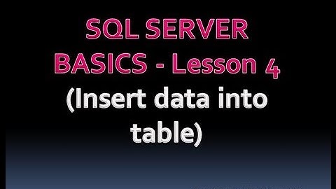 SQL SERVER BASICS - Lesson 4 (Insert data into table)