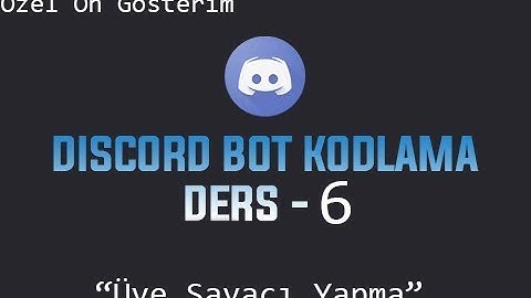 Discord Bot Dersleri #6 | Üye Sayacı Yapma (Üye Panel Yapımı)| Buğra Öz
