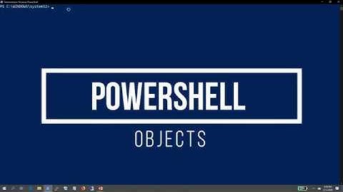 16 Powershell Basics - Objects