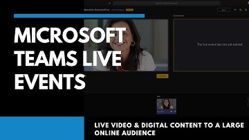 Live Video & Digital Content to a Large Online Audience  | Microsoft Teams Live Events ​