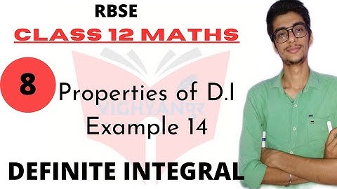 DEFINITE INTEGRAL || RBSE class 12 maths || properties of definite integral || Example 14 ||part 8