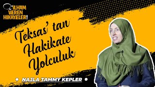 Teksas’tan Hakikate Yolculuk | Najla Tammy Kepler | İlham Veren Hikayeler {4K}