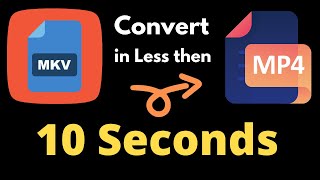 how to convert mkv to mp4 in 10 seconds | best solution 2021