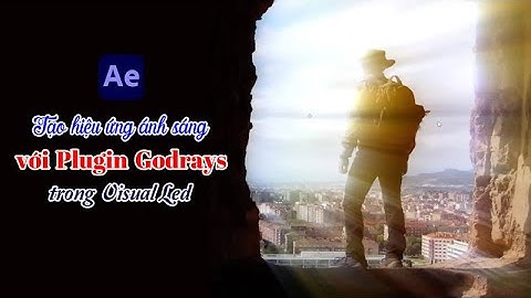 Hướng dẫn học Visual Led After Effects: Thiết kế  hiệu ứng ánh sáng GodRays