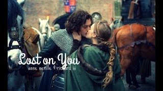 LOST ON YOU | Anne Neville & Richard III LOST ON YOU | Anne Neville & Richard III