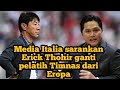 Media Italia Ini Sarankan Erick Thohir Ganti Shin Tae-yong dan Cari Pelatih Baru