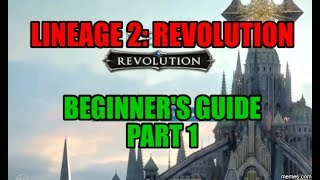 LINEAGE 2: REVOLUTION : Beginner English Guide Part 1 of 3