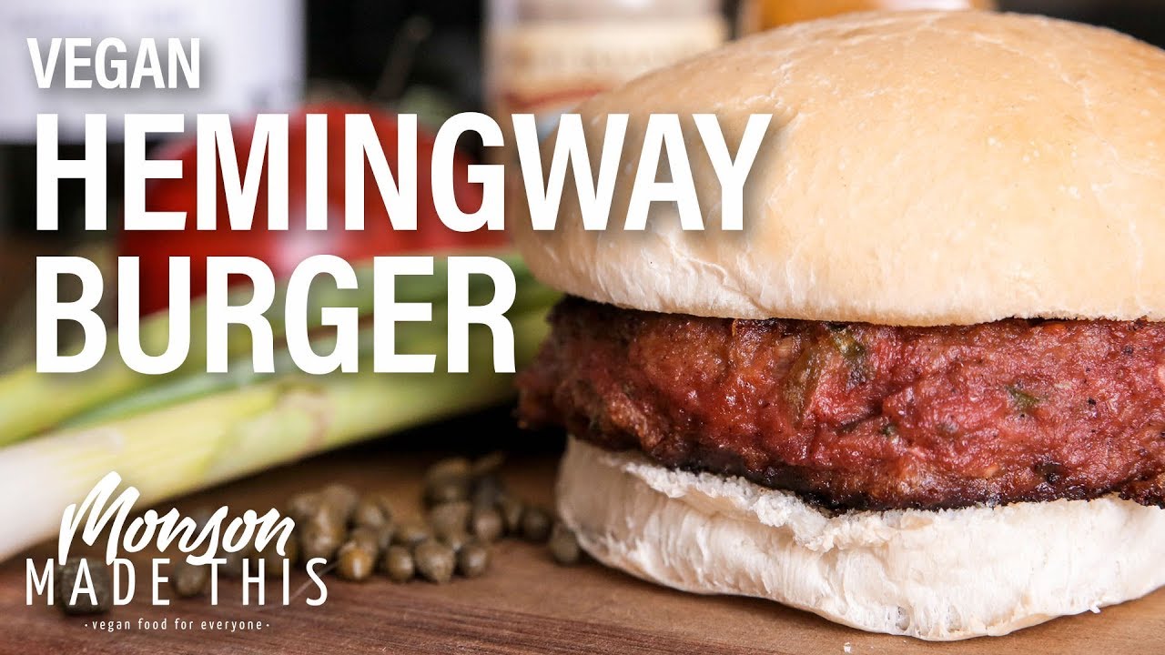 The Vegan Hemingway Burger Veganized Celebrity Recipes Episode 1 Amazing Vegan Recipes