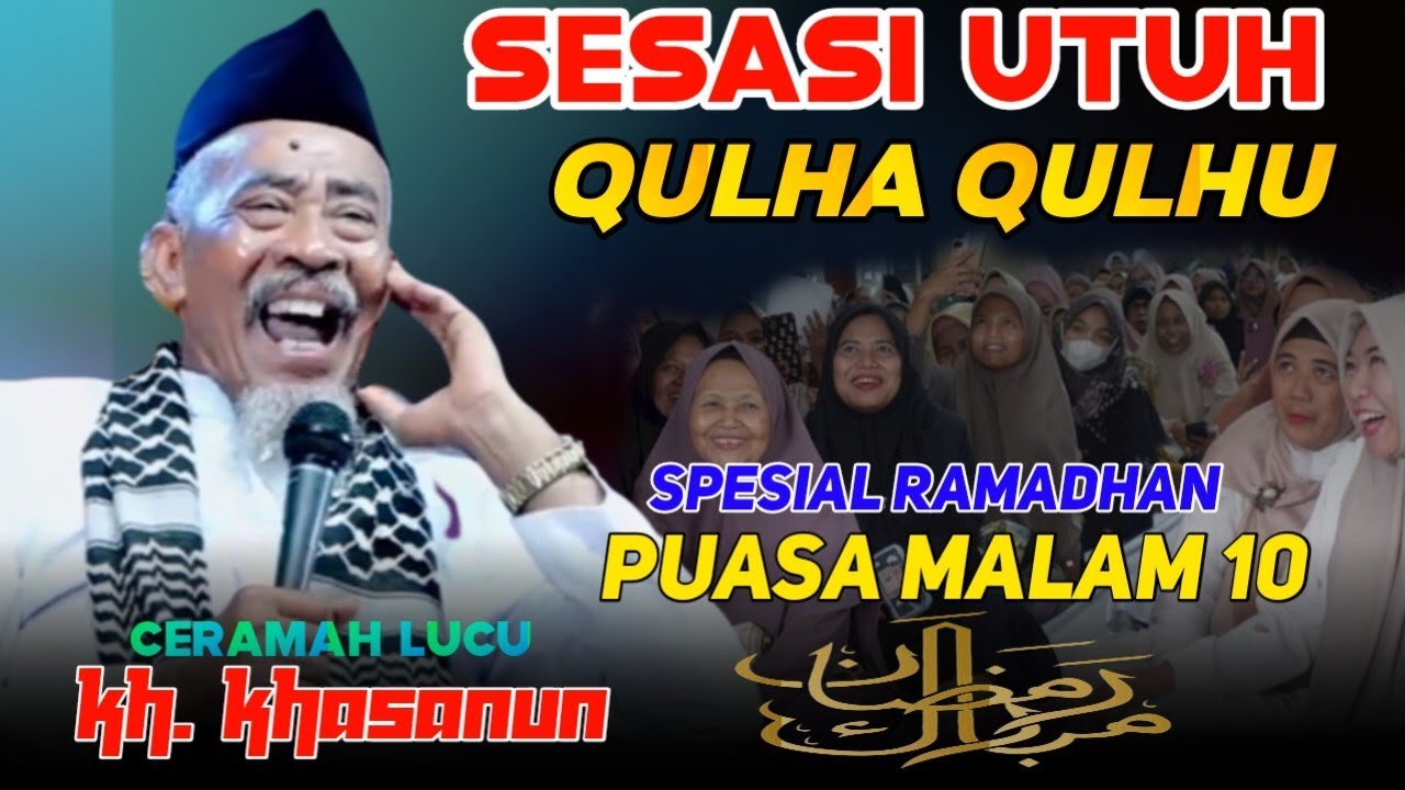🔴 PENGAJIAN LUCU KH KHASANUN TERBARU 2026 SPESIAL NGAJI BULAN RAMADHAN PUASA MALAM KE-10