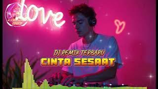 CINTA SESAAT- LAGU REMIX DJ TERBARU 2025