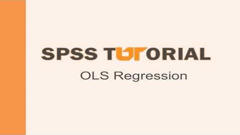 SPSS Tutorial: OLS Regression