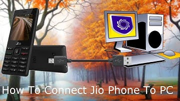How To Connect Jio Phone To Computer