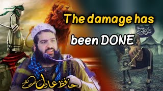 The damage has been done|| Hafiz Aadil siddique