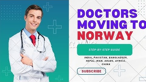 Doctors want to move to Norway 🇳🇴. (Step-by-Step application process)