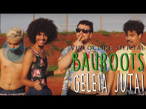 Geleia Jutaí - Bauroots (Clipe Oficial)