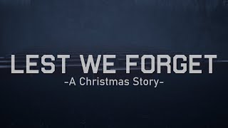 Lest We Forget - A Christmas Story
