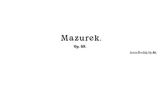 Mazurek, Op. 49 - Antonín Dvořák (Score Video)