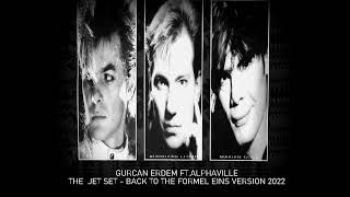 Gurcan Erdem ft.Alphaville - The Jet Set (Back To The Formel Eins Version 2022)
