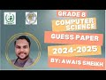 Class 8th (Grade 8) | Computer Science Guess Paper 2025 | FDE | Awais Sheikh