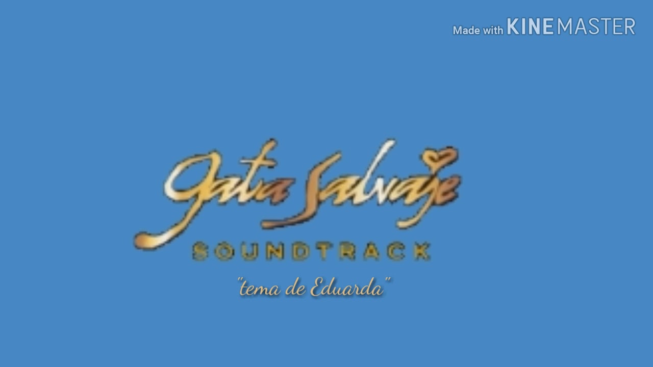 Gata Salvaje - soundtrack 6 - Tema de Eduarda