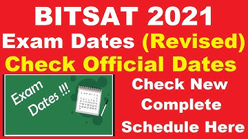 BITSAT 2021 Exam Dates (Revised) - Check BITSAT 2021 Exam Complete Schedule Here