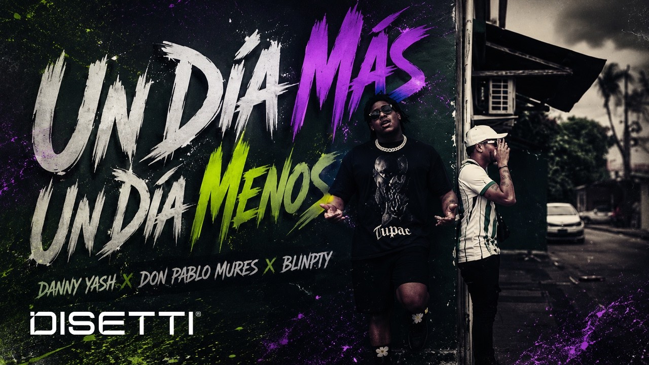 Danny Yash — Un Día Más Un Día Menos X @donpablomures @BlinPty  [Video Oficial ] 🇵🇦