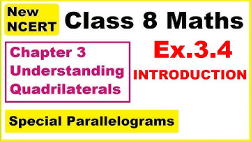 Class 8 Maths | Ex.3.4 Introduction | Chapter 3 | Understanding Quadrilaterals | New NCERT