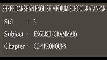 STD - 3| ENG.(GRAMMAR) | CHE-4 PRONOUNS |darshanschool Ratanpar