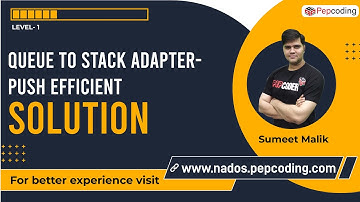 Queue to Stack Adapter - Push Efficient | Solution