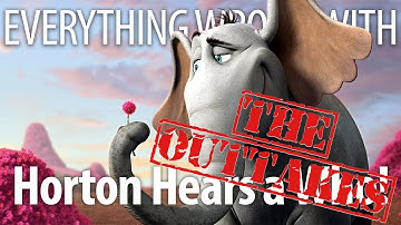 Everything Wrong With Horton Hears A Who!: The Outtakes