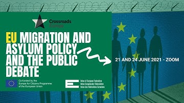 CROSSROADS EUROPE - EU migration and asylum policy and the public debate