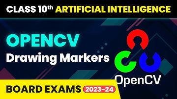 OpenCV Drawing Markers - Computer Vision | Class 10 Artificial Intelligence | CBSE 2024-25